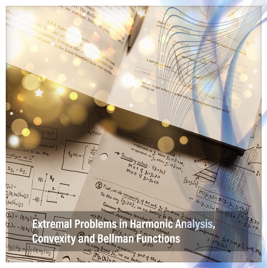 Image for "Extremal Problems in Harmonic Analysis, Convexity, and Bellman Functions"